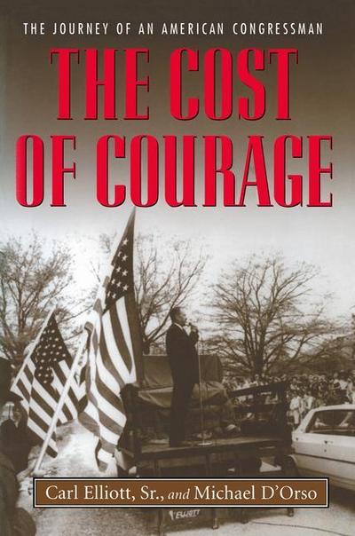 The Cost of Courage: The Journey of an American Congressman