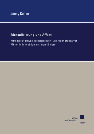 Kaiser, J: Mentalisierung und Affekt