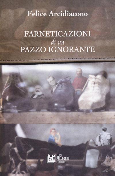Farneticazioni di un pazzo ignorante