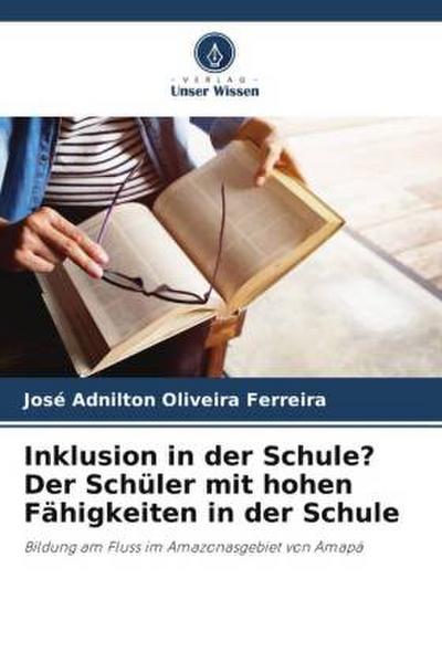 Inklusion in der Schule? Der Schüler mit hohen Fähigkeiten in der Schule