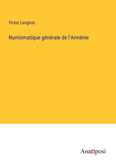 Numismatique générale de l’Arménie