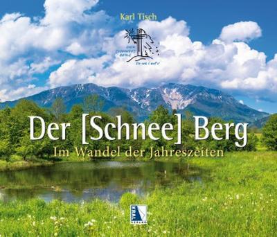 Der Schneeberg im Wandel der Jahreszeiten
