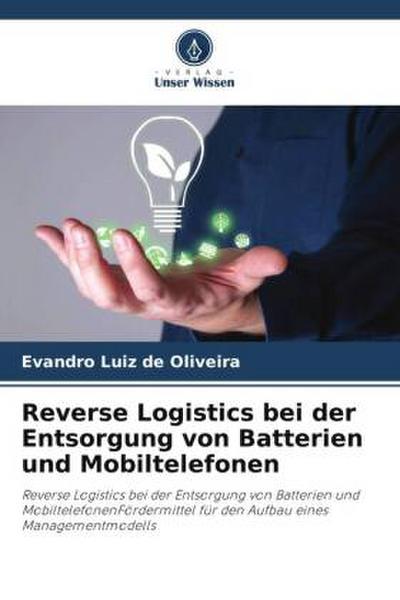 Reverse Logistics bei der Entsorgung von Batterien und Mobiltelefonen