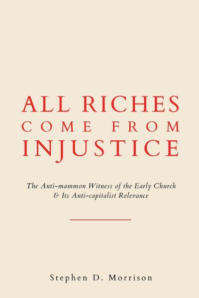 All Riches Come from Injustice