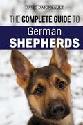 The Complete Guide to German Shepherds