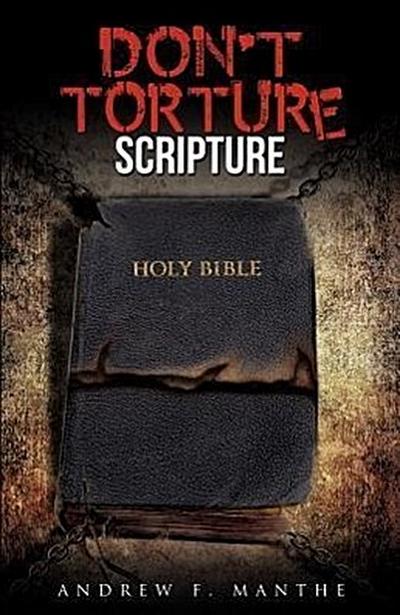 Don’t Torture Scripture