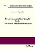Sprachwissenschaftliche Projekte für den Französisch- und Spanischunterricht
