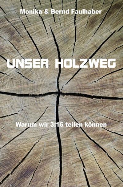 Unser Holzweg
