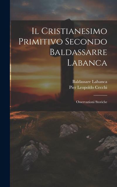 Il Cristianesimo Primitivo Secondo Baldassarre Labanca: Osservazioni Storiche