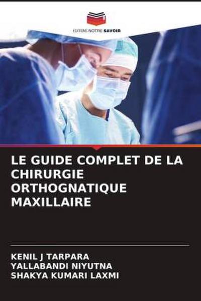 LE GUIDE COMPLET DE LA CHIRURGIE ORTHOGNATIQUE MAXILLAIRE