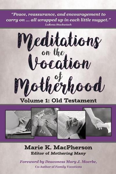 Meditations on the Vocation of Motherhood