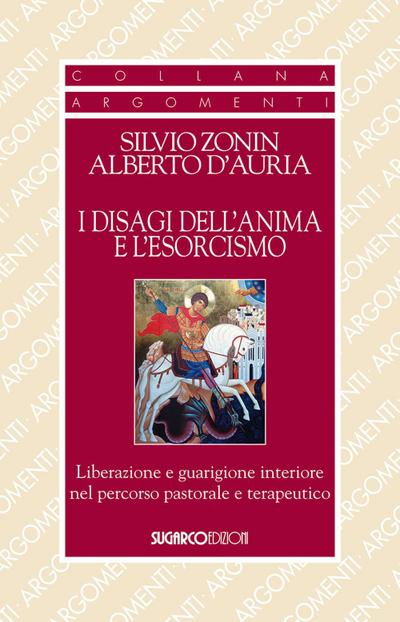 I disagi dell’anima e l’esorcismo. Liberazione e guarigione interiore