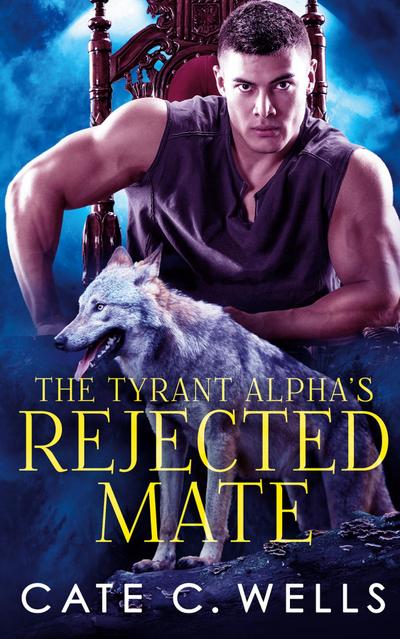 The Tyrant Alpha’s Rejected Mate