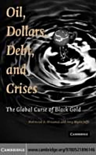 Oil, Dollars, Debt, and Crises