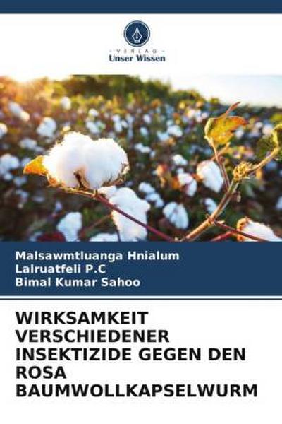 WIRKSAMKEIT VERSCHIEDENER INSEKTIZIDE GEGEN DEN ROSA BAUMWOLLKAPSELWURM