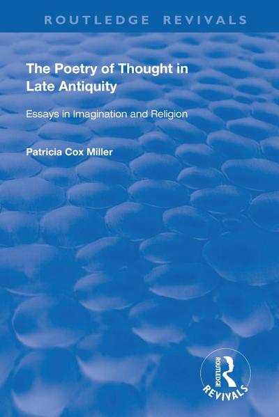 The Poetry of Thought in Late Antiquity