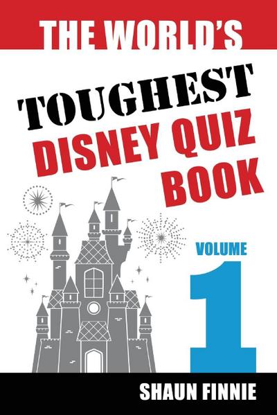 The World’s Toughest Disney Quiz Book