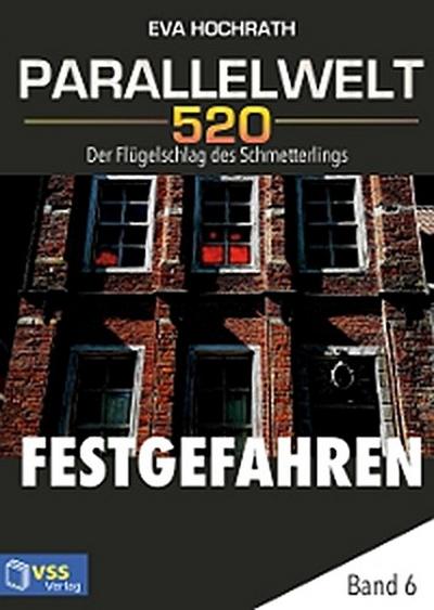 Parallelwelt 520 - Band 6 - Festgefahren