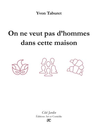 On ne veut pas d’homme dans cette maison