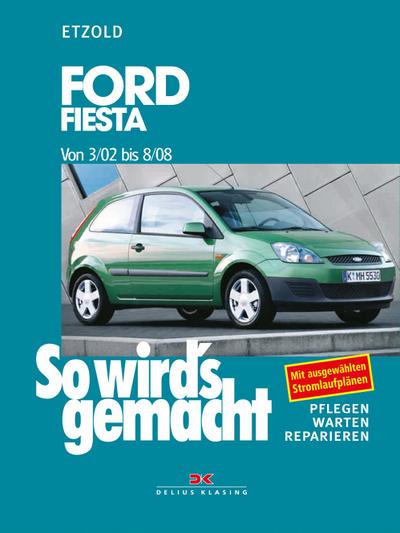 So wird’s gemacht. Ford Fiesta ab 3/02
