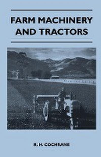 Farm Machinery And Tractors - R. H. Cochrane