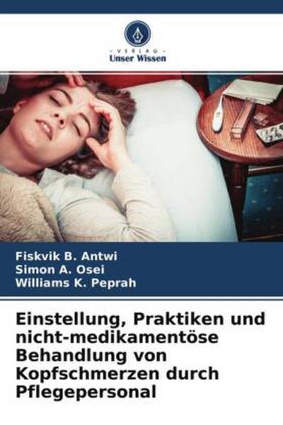 Einstellung, Praktiken und nicht-medikamentöse Behandlung von Kopfschmerzen durch Pflegepersonal