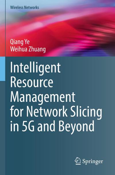 Intelligent Resource Management for Network Slicing in 5G and Beyond