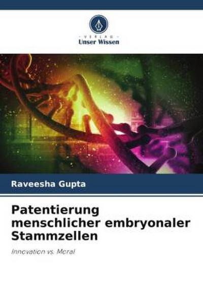 Patentierung menschlicher embryonaler Stammzellen