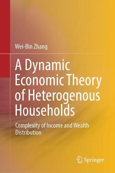 A Dynamic Economic Theory of Heterogenous Households