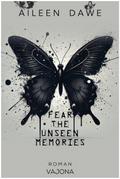 FEAR THE UNSEEN MEMORIES