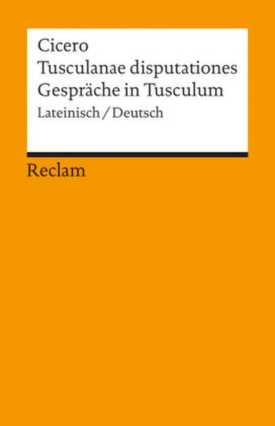 Tusculanae disputationes / Gespräche in Tusculum