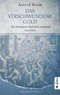 Das verschwundene Gold - Der Frankfurter Fettmilch