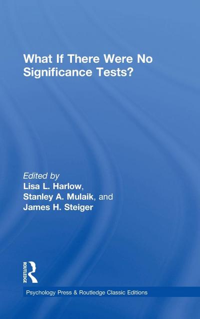 What If There Were No Significance Tests?