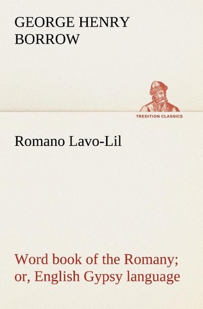 Romano Lavo-Lil: word book of the Romany or, English Gypsy language