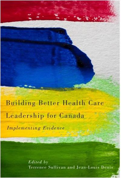 Building Better Health Care Leadership for Canada