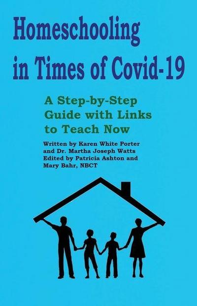 Homeschooling in Times of Covid-19: A Step by Step Guide with Links to Teach Now