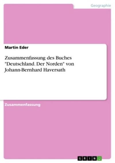 Zusammenfassung des Buches "Deutschland. Der Norden" von Johann-Bernhard Haversath