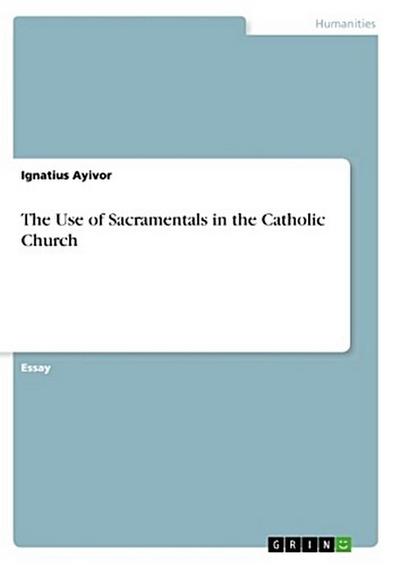 The Use of Sacramentals in the Catholic Church