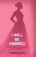 I Will Be Married