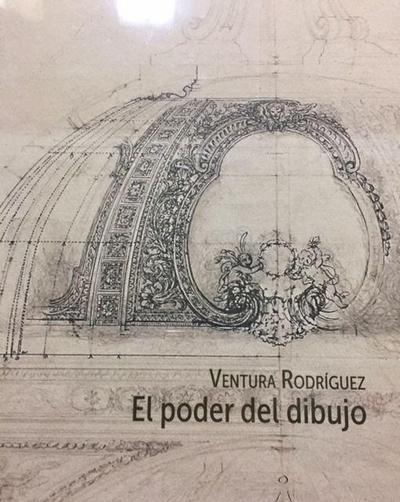 Ventura Rodríguez. El poder del dibujo