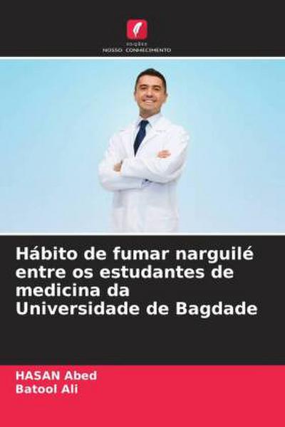 Hábito de fumar narguilé entre os estudantes de medicina da Universidade de Bagdade