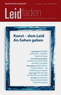 Kunst – dem Leid An-Sehen geben