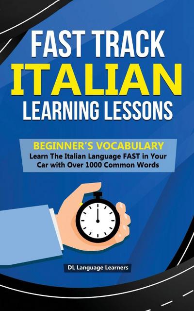 Fast Track Italian Learning Lessons - Beginner’s Vocabulary