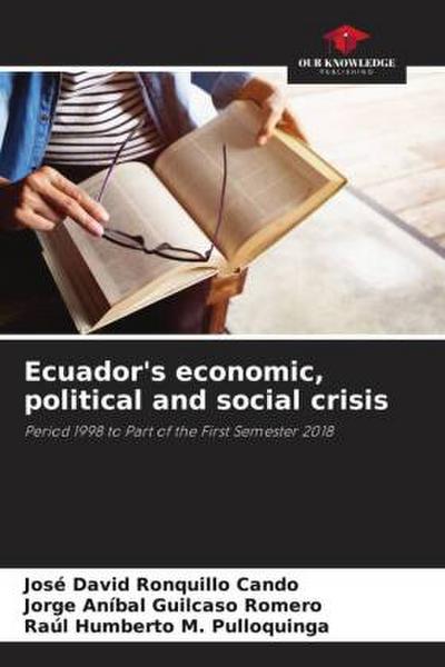 Ecuador’s economic, political and social crisis