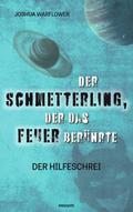Der Schmetterling, der das Feuer berührte