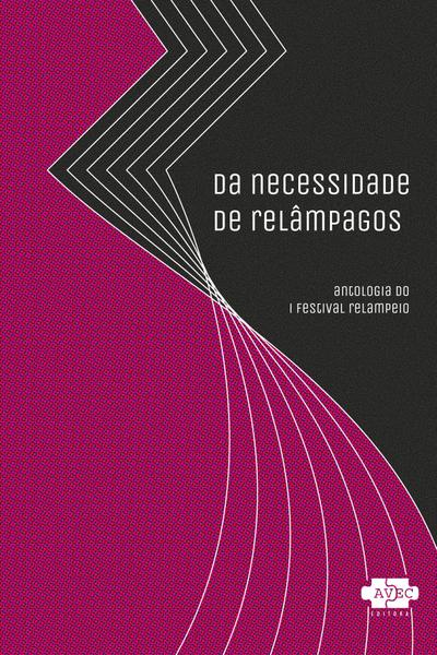 Da necessidade de relâmpagos: antologia do I festival Relampeio