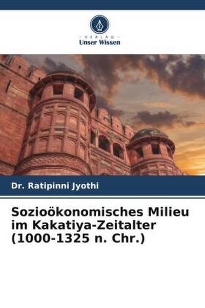 Sozioökonomisches Milieu im Kakatiya-Zeitalter (1000-1325 n. Chr.)