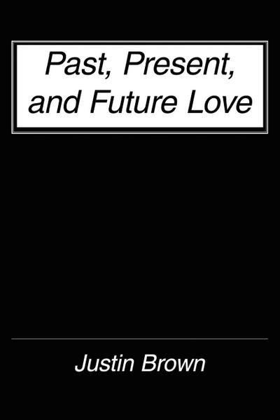 Past, Present, and Future Love
