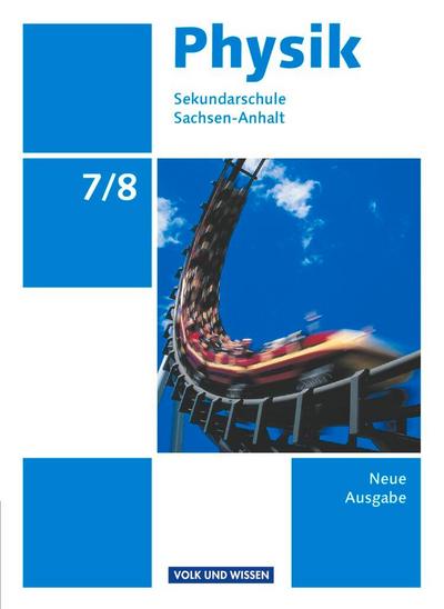 Physik 7./8. Schuljahr. Schülerbuch Sekundarschule Sachsen-Anhalt