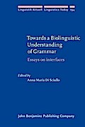 Towards a Biolinguistic Understanding of Grammar